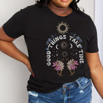 Simply Love Full Size GOOD THINGS TAKE TIME Graphic Cotton Tee